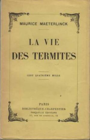 La vie des termites (Maurice Maeterlinck, 1926)